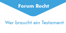 Wer braucht ein Testament